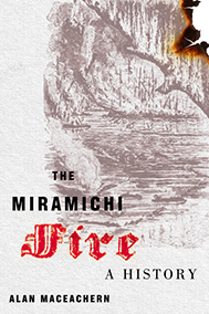 Image of Book Cover, "The Miramichi Fire:A History" By Alan MacEachern